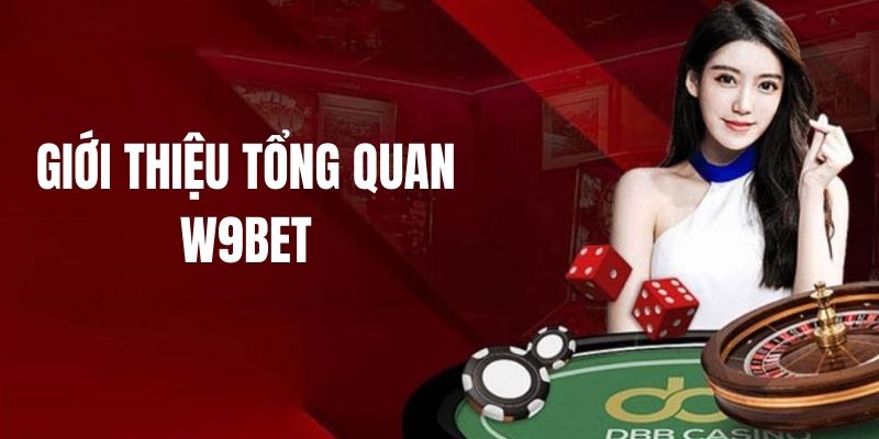 W9bet giới thiệu về nền tảng giải trí 